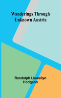 Wanderings through unknown Austria