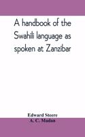 handbook of the Swahili language as spoken at Zanzibar