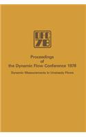 Proceedings of the Dynamic Flow Conference 1978 on Dynamic Measurements in Unsteady Flows