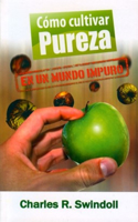 Cómo Cultivar Pureza En Un Mundo Impuro - Bolsilibro