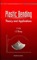 Plastic Bending : Theory And Applications