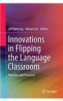 Innovations in Flipping the Language Classroom