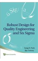 Robust Design for Quality Engineering and Six Sigma