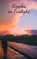 Ripples in Twilight