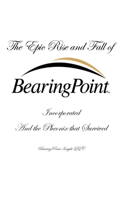 The Epic Rise and Fall of BearingPoint Inc.