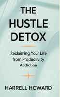 The Hustle Detox