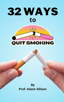32 Ways to Quit Smoking