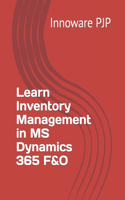 Learn Inventory Management in MS Dynamics 365 F&O