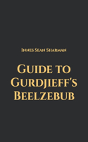 Guide to Gurdjieff's Beelzebub