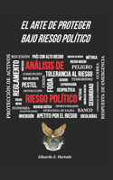 El arte de proteger bajo riesgo politico