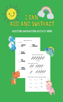 I Can Add and Subtract: Addition and Subtraction Activity Book Kindergartens 1st Grade Word Problem