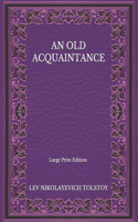 An Old Acquaintance - Large Print Edition