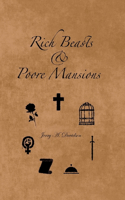 Rich Beasts & Poore Mansions