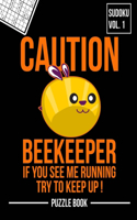 Caution Beekeeper If You See Me Running Keep Up Sudoku Beekeepers Puzzle Book: 400 Challenging Puzzles