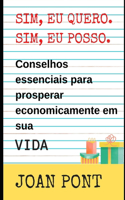 SIM, EU QUERO. SIM, EU POSSO. Conselhos essenciais para prosperar economicamente no VIDA.