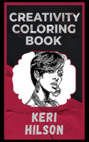 Keri Hilson Creativity Coloring Book: An Entertaining Coloring Book for Adults