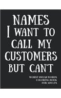 Names I Want To Call My Customers But Can't