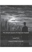 The Dream-Quest of Unknown Kadath: Large Print