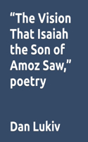 "The Vision That Isaiah the Son of Amoz Saw," poetry