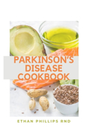 Parkinson's Disease Cookbook: Health Friendly, Easy to Make Recipes To Stay Safe