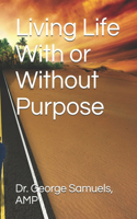 Living Life With or Without Purpose