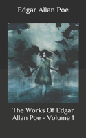 The Works Of Edgar Allan Poe - Volume 1