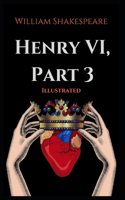 Henry VI, Part 3: Illustrated