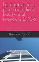 Les origines de la crise immobilière, boursière et financière 2008