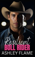 Resilient Bull Rider: An Opposites Attract Long Distance Romance