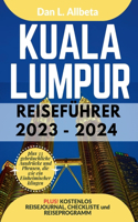 KUALA LUMPUR Reiseführer 2023 - 2024