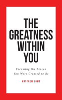 Greatness Within You