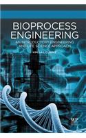 Bioprocess Engineering: An Introductory Engineering and Life Science Approach