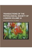 Transactions of the Pathological Society of London Volume 34