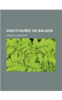 Vasco Nunez de Balboa