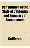 Constitution of the State of California and Summary of Amendments: (English)