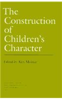 The The Construction of Children's Character Construction of Children's Character