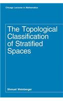 The Topological Classification of Stratified Spaces