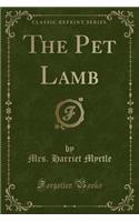 The Pet Lamb (Classic Reprint)
