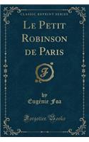 Le Petit Robinson de Paris (Classic Reprint)