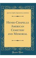 Henri-Chapelle American Cemetery and Memorial (Classic Reprint)