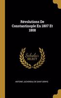 Révolutions De Constantinople En 1807 Et 1808