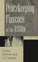 Peacekeeping Fiascoes of the 1990s