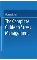 The Complete Guide to Stress Management