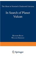 In Search of Planet Vulcan: The Ghost in Newton's Clockwork Universe
