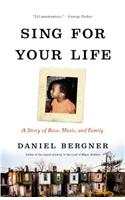 Sing for Your Life: A Story of Race, Music, and Family