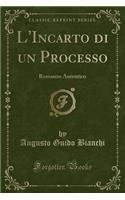 L'Incarto Di Un Processo: Romanzo Autentico (Classic Reprint)