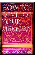 How to Develop Your Memory
