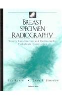 Breast Specimen Radiography: Needle Localization and Radiological Pathologic Correlation