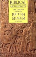 Biblical Archaeology: Documents for the British Museum