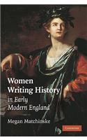 Women Writing History in Early Modern England